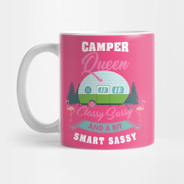 Camper Queen - Classy Sassy and a bit smart assy - Funny Camping Princess Gift by Shirtbubble